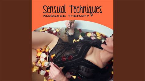 sensual techniques massage therapy youtube