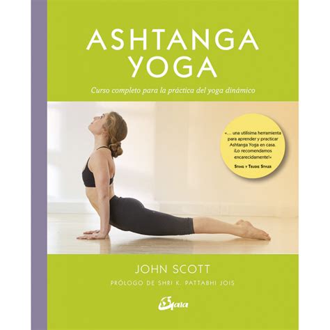 Sometimes called ashtanga vinyasa yoga, jois's ashtanga comprises a precise series of poses done in sequential order, linked together with the breath. ASHTANGA YOGA: CURSO COMPLETO PARA LA PRACTICA DEL YOGA ...