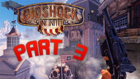 Bioshock Infinite Playthrough Part 3 Youtube