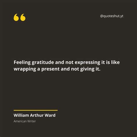 William Arthur Ward Quotes About Gratitude Gratitude Quotes