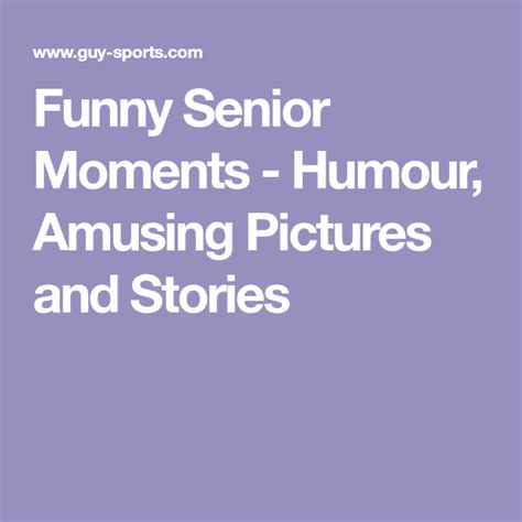 funny senior moments humour amusing pictures and stories funny pictures funny jokes funny