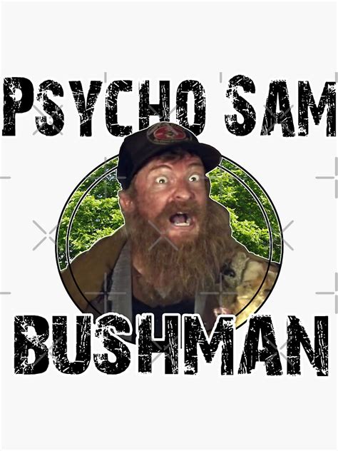 Psycho Sam Bushman Ver2 Sticker For Sale By Loganferret Redbubble