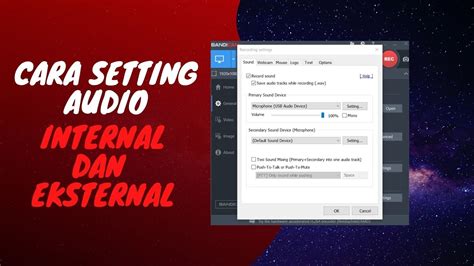 Cara Setting Audio Internal Dan Eksternal Di Bandicam YouTube