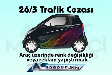26/3 Trafik Cezası Nedir? Araç Renk Değiştirme Cezası 2023 - Ahmet Merkepçi
