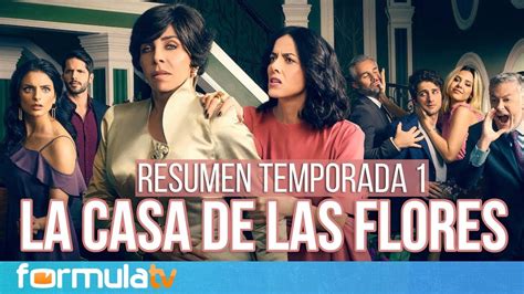 Resumen De La Casa De Las Flores Temporada 1 Youtube