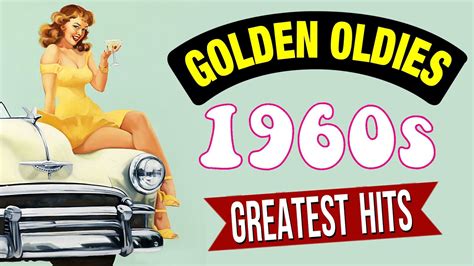 golden oldies 60s greatest hits best classic songs of all time oldies but goodies 60s songs