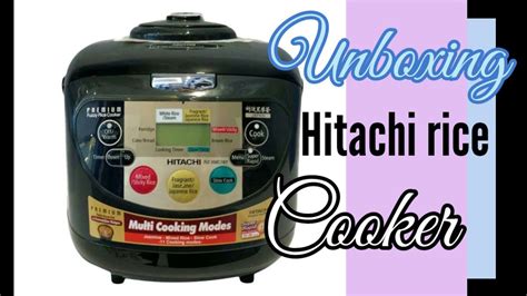 Hitachi Fuzzy Logic Rice Cooker Unboxing Youtube