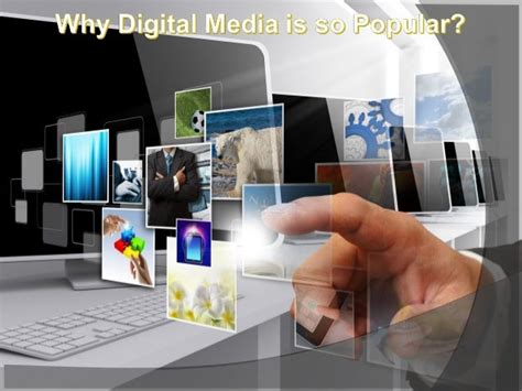 Why Digital Media Is So Popular