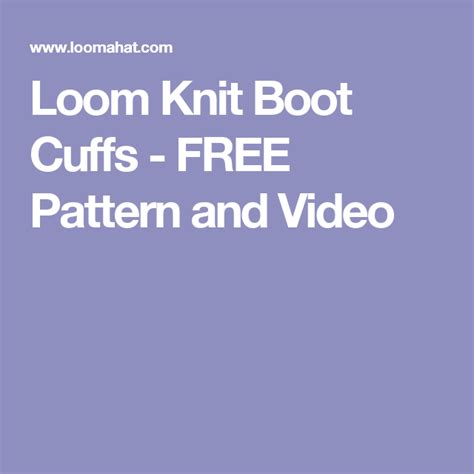With a bit of effort and time, soon, you will have these great knit. Loom Knit Boot Cuffs - FREE Pattern and Video | Knitted ...