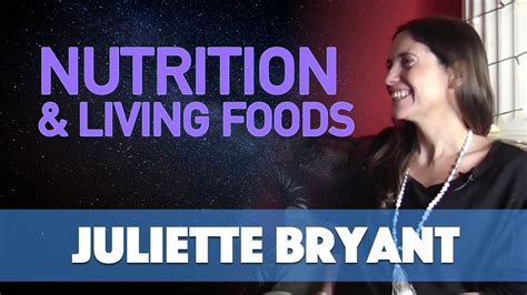 Juliette Bryant Nutrition And Living Foods Conscious Spirit Media
