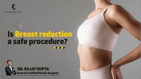 is breast reduction a safe procedure reduction mammaplasty dr rajat gupta skinnovation