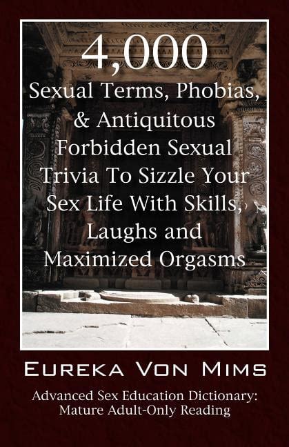 4000 Sexual Terms Phobias And Antiquitous Forbidden Sexual Trivia To Sizzle Your Sex Life With