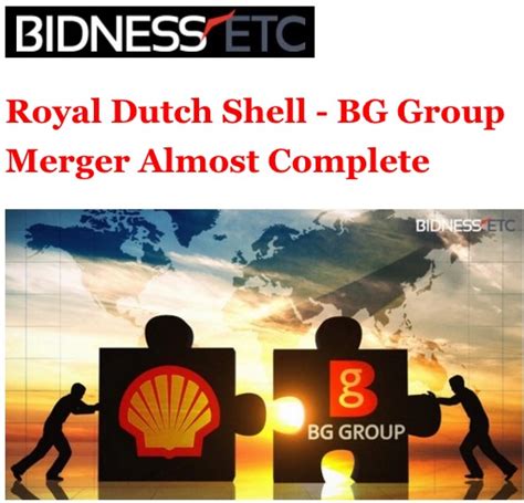 Royal Dutch Shell Bg Group Merger Almost Complete Royal Dutch Shell