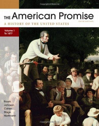 The American Promise Volume I To 1877 A History Of The United States