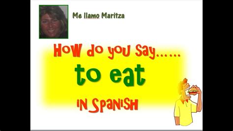 Conexus spanish quiz, lesson 5 unit 5 in spanish, how do you say computer screen? How Do You Say To Eat In Spanish - YouTube