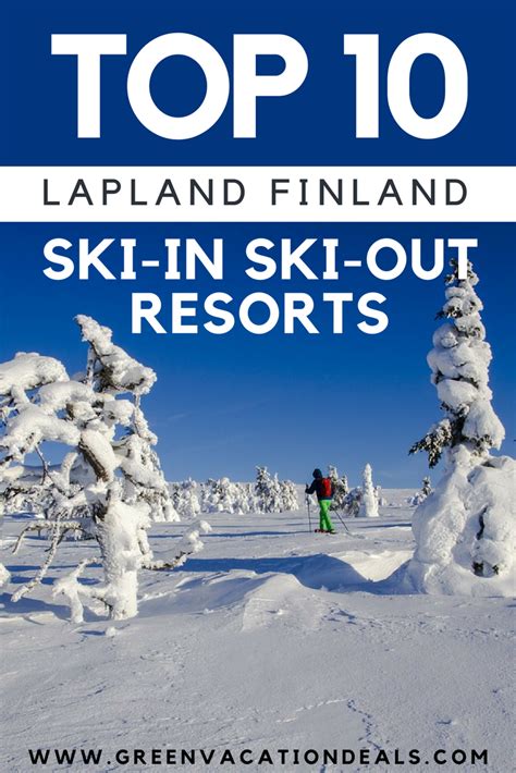 Top 10 Lapland Finland Ski In Ski Out Resorts Europe Travel