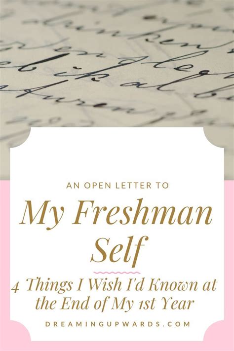 An Open Letter To My Freshman Self 4 Things I Wish Id Known At The End Of My First Year