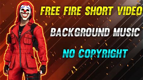 Top 10 Free Fire Short Videos Background Music No Copyright Free Fire