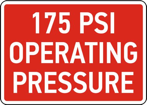 175 Psi Operating Pressure Sign Get 10 Off Now