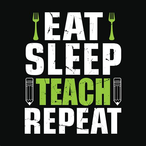 eat sleep teach repeat teacher quotes t shirt typographic vector graphic or poster design