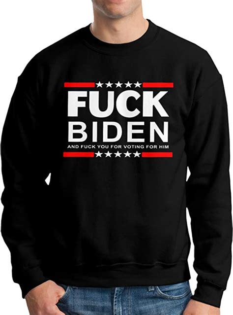 fuck biden and fuck you for voting for him men cotton crewneck pullover sweatshirt