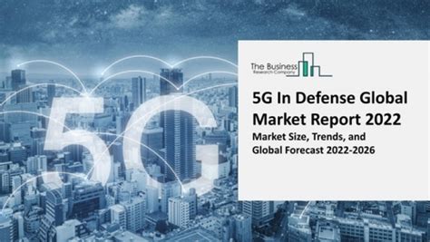 5g In Defense Global Market Report 2022 Market Size Trends And