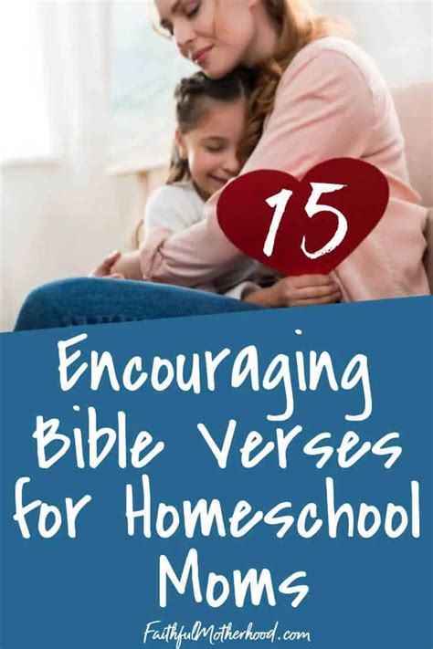 15 Encouraging Bible Verses For Homeschool Moms Faithful Motherhood