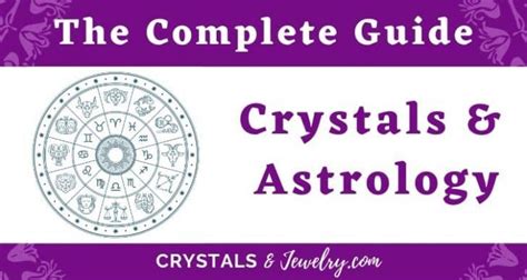 Crystals And Astrology Complete Guide To Crystals For Each Zodiac Sign
