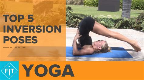 Top 5 Inversion Poses Inverted Invigorating Yoga Poses Inversions