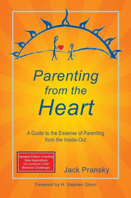 Parenting From The Heart A Guide To The Essence Of Parenting From The