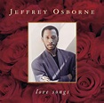 Love Songs - Album by Jeffrey Osborne | Spotify
