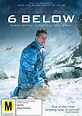 6 Below | DVD | Buy Now | at Mighty Ape NZ
