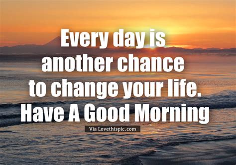 Every Day Is Another Chance To Change Your Life Pictures Photos And