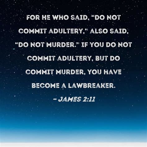 James 211 For He Who Said Do Not Commit Adultery Also Said Do