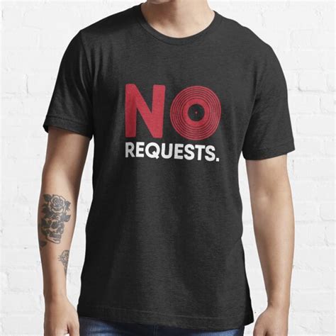 No Requests Vinyl Record DJ Design T Shirt For Sale By Analogdreamz Redbubble Dj T Shirts