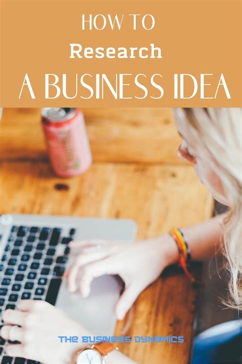 It's a way to gather information about potential customers and businesses already operating in your area. How to research a business idea - The Business Dynamics | Research, Business, Learning