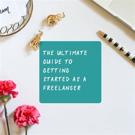 The Ultimate Guide To Getting Started As A Freelancer The Freelance