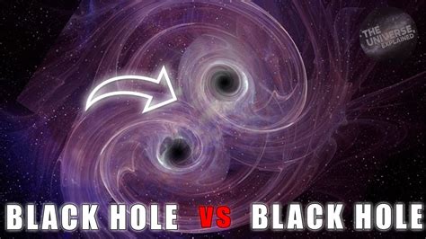 What Would Happen If Two Black Holes Collide The Universe Explained
