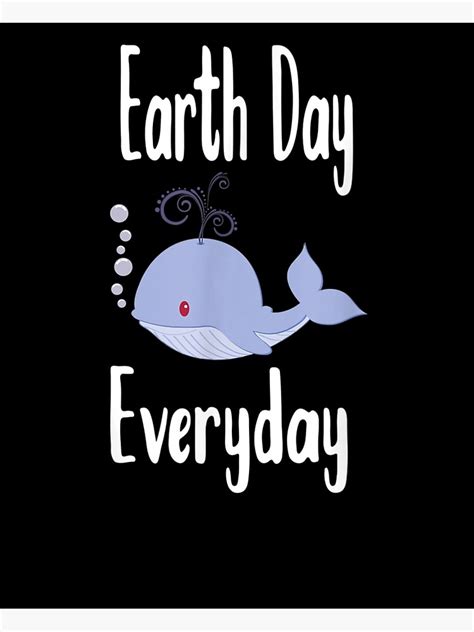 Earth Day Every Day Cute Whale Nature Lover Recycle Poster By Cesardiaz Redbubble