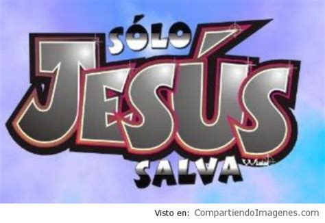 Solo En Jesus Hay Salvacion Y Vida Eterna Imagenes Cristianas Para