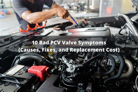 10 Bad Pcv Valve Symptoms Causes Fixes And Replacement Cost