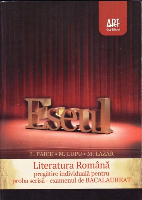 Eseul Literatura Romana Pt Pregatire Individuala Pt Proba Scrisa