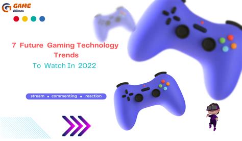 7 Future Gaming Technology Trends To Watch In 2022 Trendslr