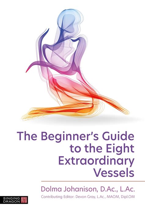 The Beginners Guide To The Eight Extraordinary Vessels By Dolma