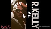 R. Kelly - Air - YouTube