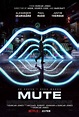 Mute - Película 2018 - SensaCine.com