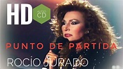 Rocío Jurado Punto de Partida (audio cd original - HD) - YouTube