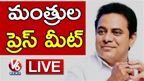 Ktr Live Ministers Press Meet On Telangana Polls 2018 V6 News Youtube