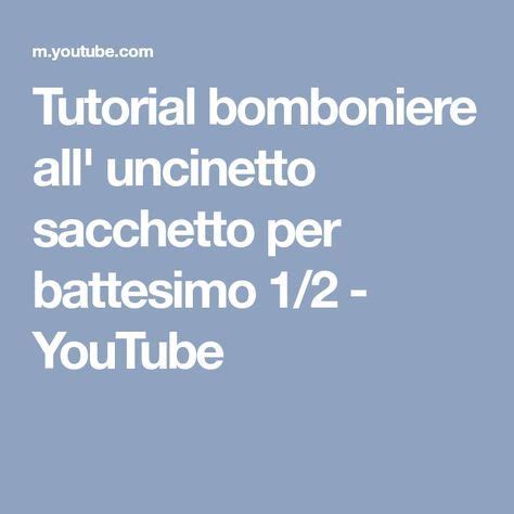 Subtitulos esp/eng sacchetto bomboniera a uncinetto tutorial. Tutorial bomboniere all' uncinetto sacchetto per battesimo ...