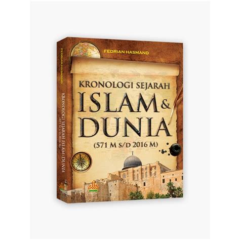 Jual Buku Kronologi Sejarah Islam Dunia Ditulis Oleh Fedrian Hasmand